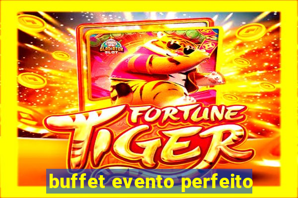 buffet evento perfeito